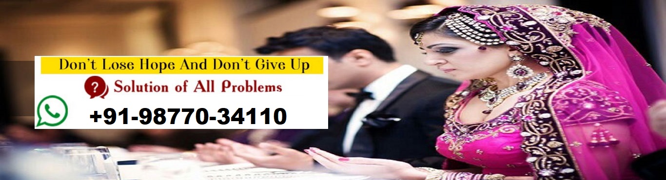 Don’t Be Scared To Fall In Love and Get Assistance From Love Marriage Specialist
